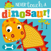 Load image into Gallery viewer, Never Touch a Dinosaur