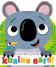 Load image into Gallery viewer, Never Touch a Koala&#39;s Ears!