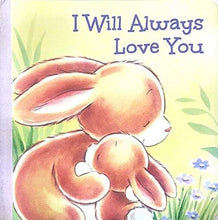 Load image into Gallery viewer, I Will Always Love You - Board Book