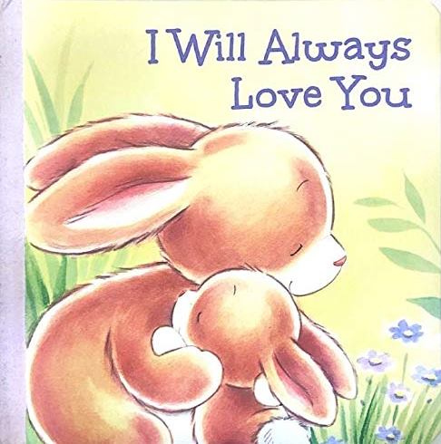 I Will Always Love You - Board Book